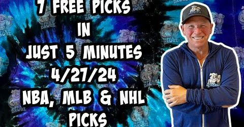 NBA, MLB, NHL Best Bets for Today Picks & Predictions Saturday 4/27/24 | 7 Picks in 5 Minutes